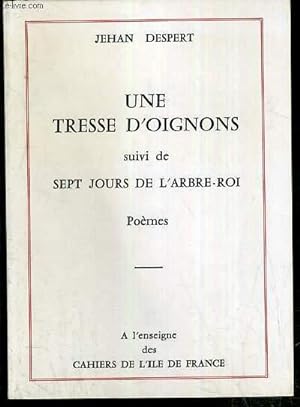Bild des Verkufers fr UNE TRESSE D'OIGNONS SUIVI DE SEPT JOURS DE L'ARBRE-ROI - POEMES - EDITION ORIGINALE. zum Verkauf von Le-Livre
