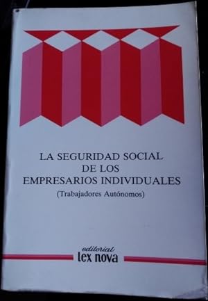 Imagen del vendedor de LA SEGURIDAD SOCIAL DE LOS EMPRESARIOS INDIVIDUALES (TRABAJADORES AUTONOMOS). a la venta por Libreria Lopez de Araujo