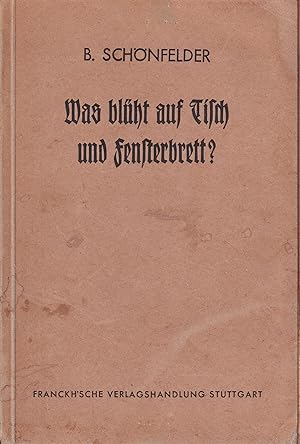 Bild des Verkufers fr Was blht auf Tisch und Fensterbrett ? zum Verkauf von Clivia Mueller