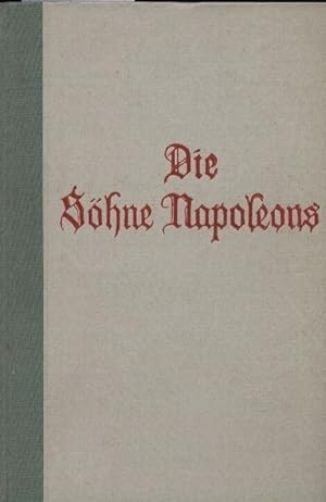 Imagen del vendedor de Die Shne Napoleons a la venta por Clivia Mueller