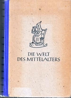 Image du vendeur pour Die Welt des Mittelalters mis en vente par Clivia Mueller
