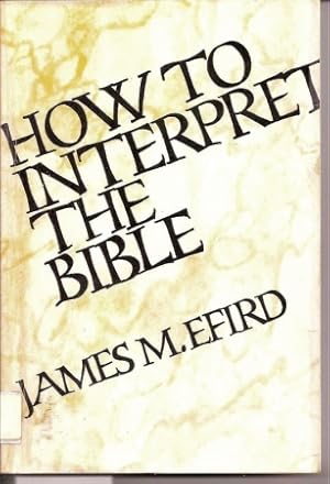 Immagine del venditore per How to Interpret the Bible venduto da Clivia Mueller