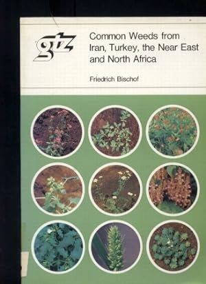 Bild des Verkufers fr Common Weeds from Iran, Turkey, the Near East and North Africa zum Verkauf von Clivia Mueller
