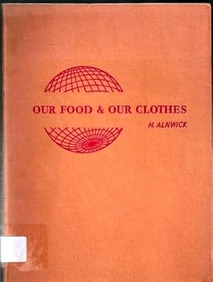 Our Food and our Clothes and some other Things