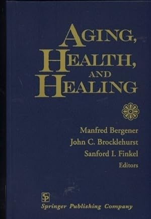 Imagen del vendedor de Aging, Health and Healing a la venta por Clivia Mueller
