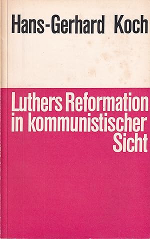 Bild des Verkufers fr Luthers Reformation in kommunistischer Sicht zum Verkauf von Clivia Mueller