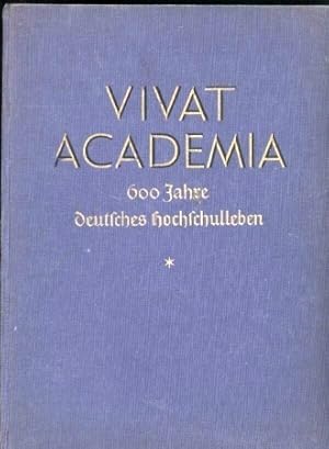 Vivat Academia 600 Jahre deutsches Hochschulleben