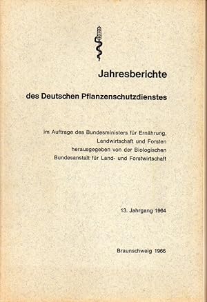 Jahresberichte des Deutschen Pflanzenschutzdienstes 13.Jahrgang 1964