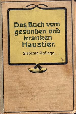 Das Buch vom gesunden und kranken Haustier