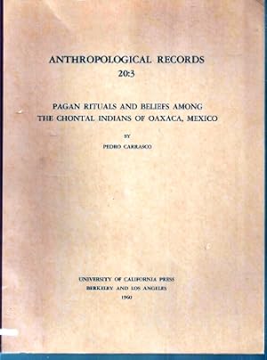 Pagan Rituals and beliefs among the Chontal Indians of Oaxaca,Mexico