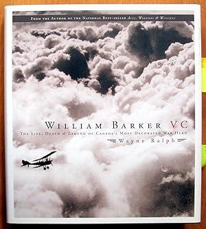 Seller image for William Barker VC. The Life, Death and Legend of Canada's Most Decorated War Hero. for sale by Ken Jackson