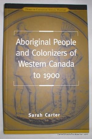 Aboriginal People and Colonizers of Western Canada to 1900