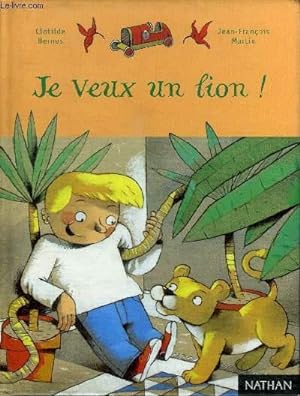 Bild des Verkufers fr JE VEUX UN LION ! zum Verkauf von Le-Livre