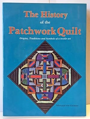 Immagine del venditore per The History of the Patchwork Quilt: Origins, Traditions and Symbols of a textile art venduto da Heritage Books