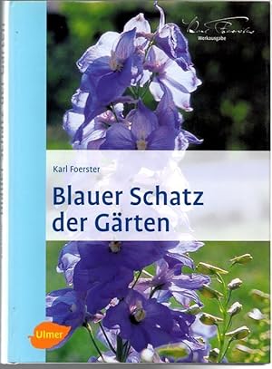 Image du vendeur pour Blauer Schatz der Grten. Kommende Freundschaft des Gartenmenschen mit der neuen Sphre der Gartenfarben dem blauen Flor der Monate von Vorfrhling bis Herbst. Karl Foerster Werkausgabe. mis en vente par Antiquariat Puderbach