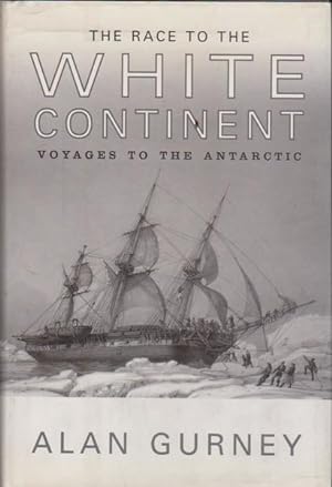 Seller image for The Race to the White Continent: Voyages to the Antarctic for sale by Goulds Book Arcade, Sydney