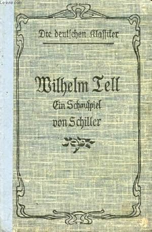 Seller image for WILHELM TELL, Ein Schauspiel in 5 Aufzgen for sale by Le-Livre