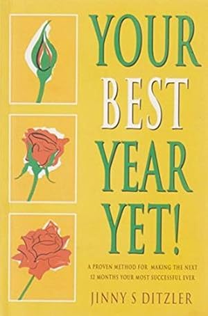 Bild des Verkufers fr Your Best Year Yet!: How to Make the Next 12 Months Your Most Successful Ever! zum Verkauf von M.Roberts - Books And ??????