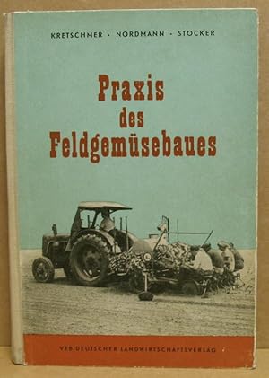 Praxis des Feldgemüsebaues.