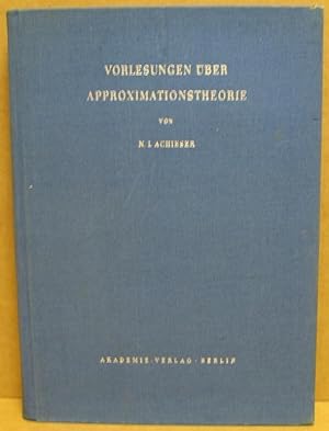 Vorlesungen über Approximationstheorie. (Mathematische Lehrbücher und Monographien, I. Abteilung....