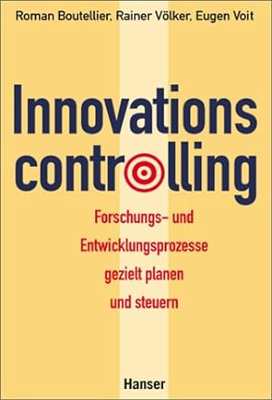 Innovationscontrolling: Forschungs- und Entwicklungsprozesse gezielt planen und steuern.
