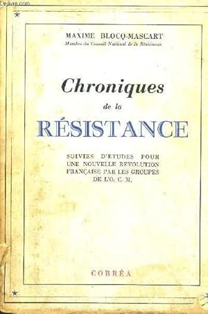 Seller image for CHRONIQUES DE LA RESISTANCE - SUIVIES D'ETUDES POUR UNE NOUVELLE REVOLUTION FRANCAISE PAR LES GROUPES DE L'OCM for sale by Le-Livre
