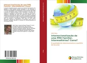 Immagine del venditore per Internacionalizao de uma PME Familiar. Intermedirios? Como? : A qualidade do relacionamento e a partilha de recursos venduto da AHA-BUCH GmbH