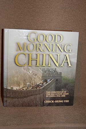 Good Morning China; the Chronicle of The Salvation Army in China 1916-2000