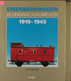 Eisenbahnwagen in Originaldokumenten; Teil: 1910 - 1943. Textband + Tafelband