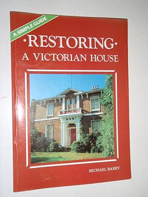 Imagen del vendedor de Restoring A Victorian House. A Simple Guide a la venta por Westgate Bookshop
