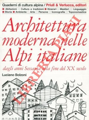 Architettura moderna nelle Alpi italiane dagli anni Sessanta alla fine del XX secolo.