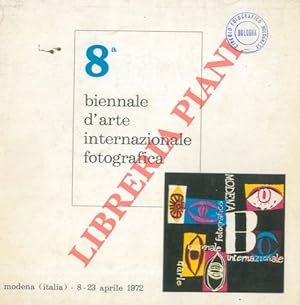 8a Biennale d'Arte Internazionale Fotografica. Modena (Italia) . 8 ? 23 aprile 1972.