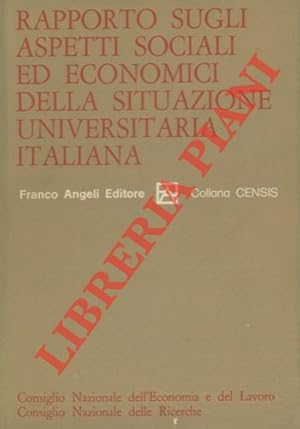 Bild des Verkufers fr Rapporto sugli aspetti sociali ed economici della situazione universitaria italiana. zum Verkauf von Libreria Piani