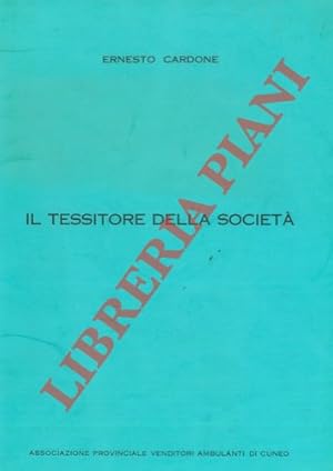Bild des Verkufers fr Il tessitore della societ. zum Verkauf von Libreria Piani