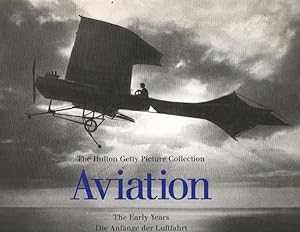 Aviation. The Early Years - Die Anfänge Der Luftfahrt - Les Premières Années de L'aéronautique. T...