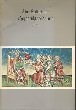 Imagen del vendedor de Die Rottweiler Hofgerichtsordnung um 1430. Portrt einer Handschrift. Mit zahlr., teilw. Farbigen Abb. a la venta por Versandantiquariat Sylvia Laue