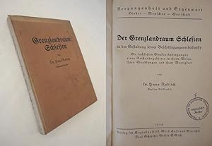 Seller image for Der Grenzlandraum Schlesien in der Gestaltung seiner Beschftigungsverhltnisse. Die fachlichen Strukturbedingungen eine Notstandsgebietes in ihrem Wesen, ihren Wandlungen und ihrer Wertigkeit. for sale by Galerie fr gegenstndliche Kunst