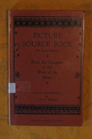 Picture Source Book For Social History; From the Conquest to the Wars of the Roses