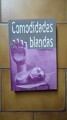 Immagine del venditore per COMODIDADES BLANDAS. REFLEXIONES Y PERSONAJES venduto da Ernesto Julin Friedenthal