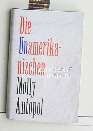 Image du vendeur pour Die Unamerikanischen,Erzhlungen. Aus dem Englischen von Patricia Klobusiczky." mis en vente par Antiquariat Kastanienhof