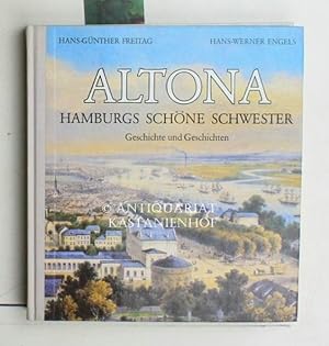 Seller image for AltonaHamburgs schne Schwester ; Geschichte und Geschichten; mit zahlreichen Abbildungen," for sale by Antiquariat Kastanienhof