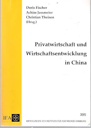 Immagine del venditore per Privatwirtschaft Und Wirtschaftsentwicklung in China Festschrift Zur Emeritierung Von Univ. -Prof. Dr. Erhard Louven venduto da Mike's Library LLC