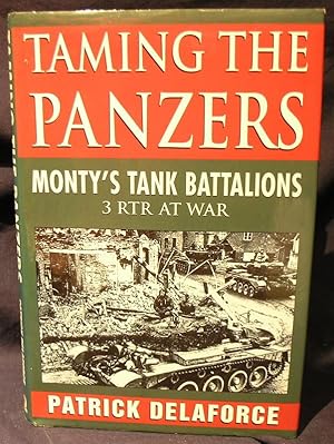 Taming the Panzers : Monty's Tank Battalions. 3 RTR at War.
