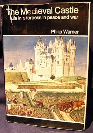 Seller image for The Medieval Castle: Life in a fortress in peace and war. for sale by powellbooks Somerset UK.