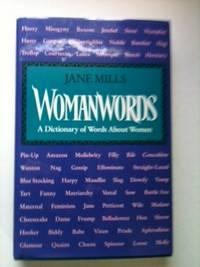 Bild des Verkufers fr Womanwords A Dictionary of Words About Women zum Verkauf von WellRead Books A.B.A.A.