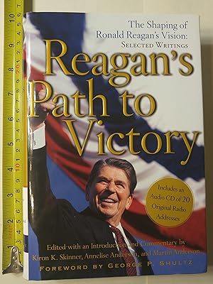 Bild des Verkufers fr Reagan's Path to Victory: The Shaping of Ronald Reagan's Vision: Selected Writings zum Verkauf von Early Republic Books