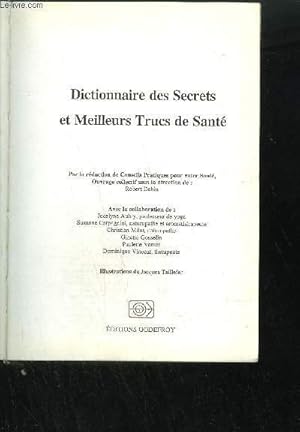 Imagen del vendedor de DICTIONNAIRE DES SECRETS ET MEILLEURS TRUCS DE SANTE a la venta por Le-Livre