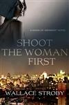 Imagen del vendedor de Stroby, Wallace | Shoot the Woman First | Signed First Edition Copy a la venta por VJ Books