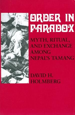 Bild des Verkufers fr Order in Paradox : Myth, Ritual, and Exchange Among Nepal's Tamang zum Verkauf von The Haunted Bookshop, LLC