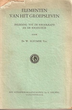 Seller image for Elementen van het Groepsleven: Inleiding tot de Sociografie en de Sociologie for sale by Snookerybooks